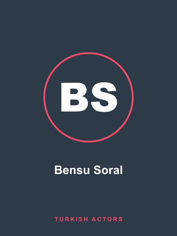 Bensu Soral
