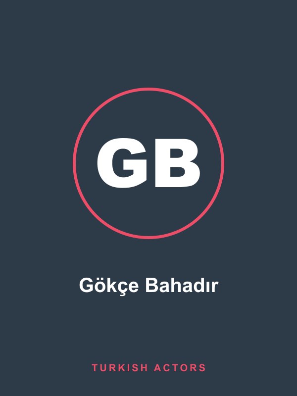 Gökçe Bahadır